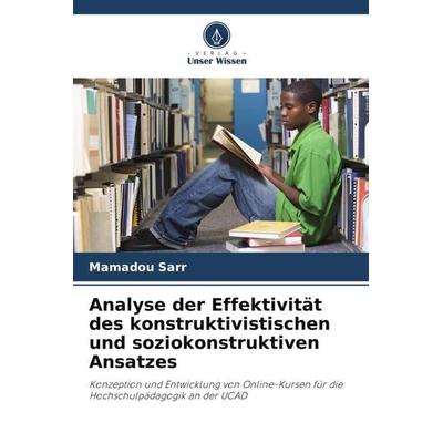Analyse der Effektivität des konstruktivistischen und soziokonstruktiven Ansatzes, Taschenbuch von Mamadou Sarr, Verlag Unser Wissen,