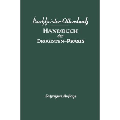 Handbuch der Drogisten-Praxis, Set von Gustav A. Buchheister, Springer Berlin, 978-3-642-49131-3