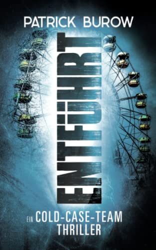 Patrick Burow - Entführt: Ein Cold-Case-Team Thriller - Preis vom 30.09.2026 22:30:23 h