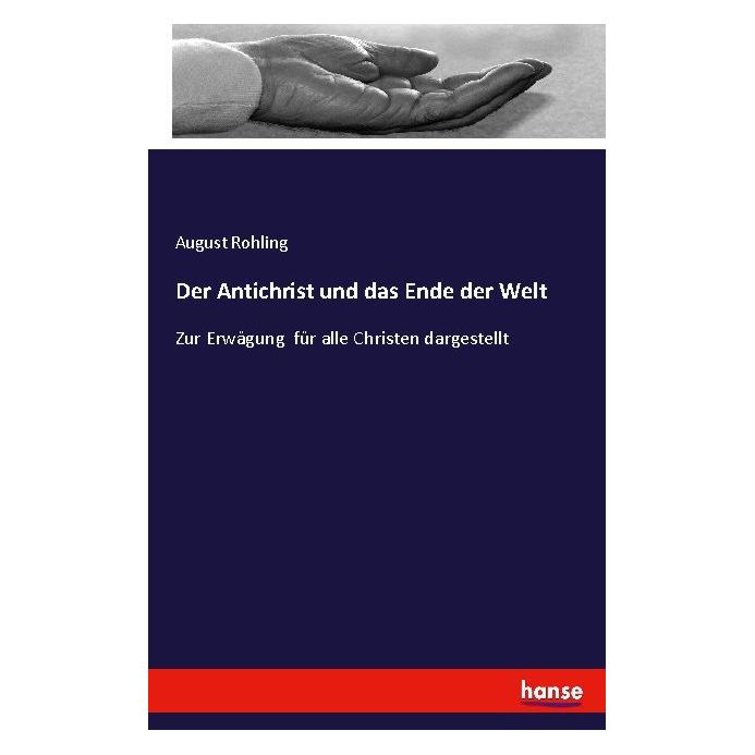 Hansebooks Der Antichrist und das Ende der Welt (Deutsch, Softcover, August Rohling) (55881796)