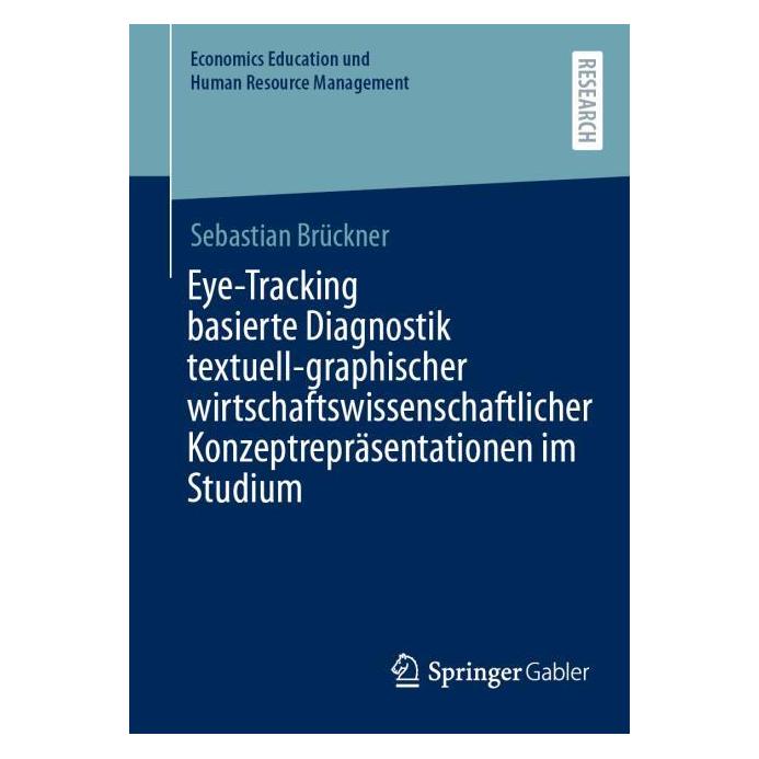 Springer Eye-Tracking basierte Diagnostik textuell-graphischer wirtschaftswissenschaftlicher (Deutsch, Softcover, Sebastian Brückner) (67911989)