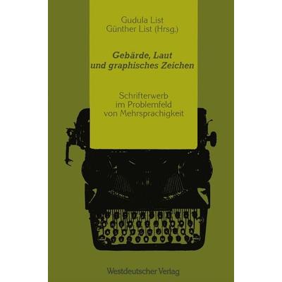Gebärde, Laut und graphisches Zeichen, Taschenbuch von Gudula List, VS Verlag für Sozialwissenschaften, 978-3-531-12100-0