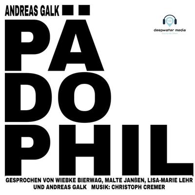 Pädophil - Andreas Galk, Audio, 4061707847547