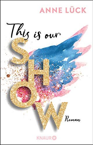 Anne Lück - This is our show: Roman - Preis vom 17.10.2026 19:25:27 h