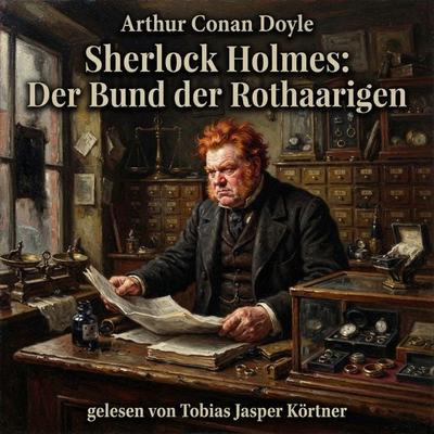 Sherlock Holmes: Der Bund der Rothaarigen - Arthur Conan Doyle, Audio, 9783711963208