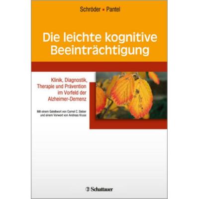Die leichte kognitive Beeintraechtigung, Taschenbuch von Johannes Schröder,Johannes Pantel, Schattauer, 978-3-7945-2656-7