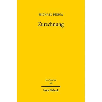 Zurechnung, Gebundene Ausgabe von Michael Denga, Mohr Siebeck, 978-3-16-161614-3