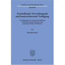Feststellender Verwaltungsakt und konkretisierende Verfügung., Fachbücher von Harald Kracht