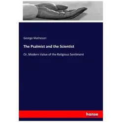 The Psalmist and the Scientist, Sachbücher von George Matheson
