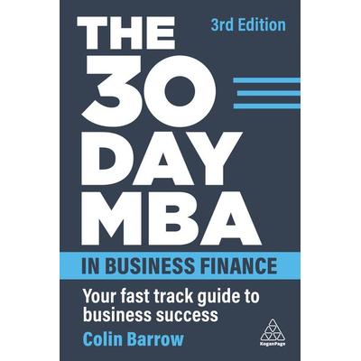 The 30 Day MBA in Business Finance, Taschenbuch von Colin Barrow, Kogan Page Ltd, 978-1-398-61092-7