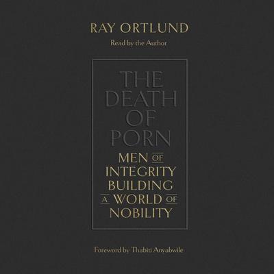 The Death of Porn - Ray Ortlund, Audio, 9781433579974