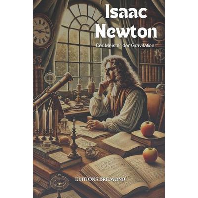 Isaac Newton, Taschenbuch von Paul Brémond, Independently Published