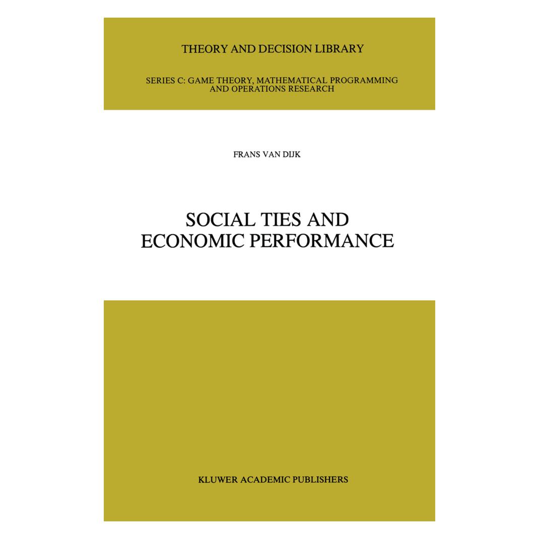 Springer Social Ties and Economic Performance (Englisch, Softcover, Frans van Dijk) (55380817)