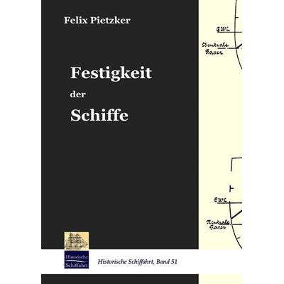 Festigkeit der Schiffe, Gebundene Ausgabe von Felix Pietzker, Salzwasser, 978-3-86195-020-2