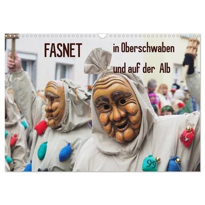Fasnet in Oberschwaben und auf der Alb (Wandkalender 2027 DIN A3 quer), CALVENDO Monatskalender