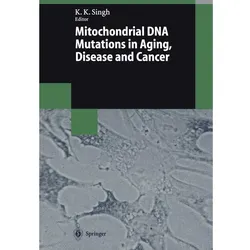 Mitochondrial DNA Mutations in Aging, Disease and Cancer, Fachbücher