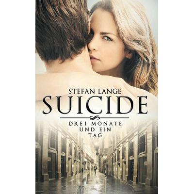 Suicide, Taschenbuch von Stefan Lange, BoD – Books on Demand, 978-3-7357-5703-6