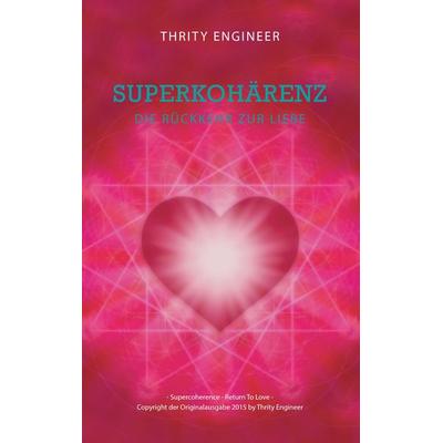Superkohärenz, Taschenbuch von Thrity Engineer, BoD – Books on Demand, 978-3-7347-9455-1