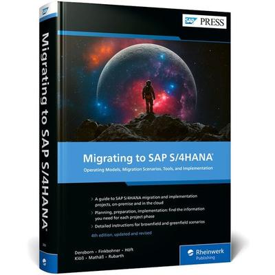 Migrating to SAP S/4HANA, Gebundene Ausgabe von Frank Densborn,Frank Finkbohner,Martina Höft,Petra Klöss,Kim Mathäss, Rheinwerk Publishing,