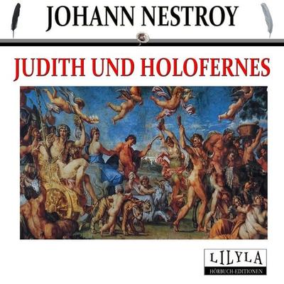 Judith und Holofernes - Johann Nestroy, Audio, 9783959897419