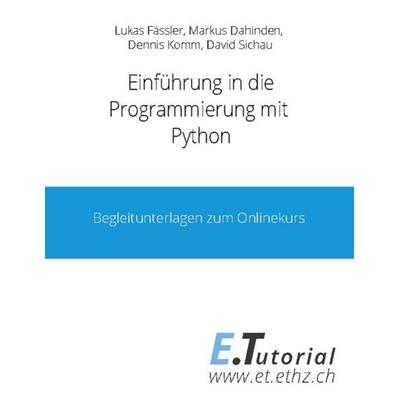 Programmieren mit Python, Taschenbuch von Lukas Fässler,Markus Dahinden,Dennis Komm,David Sichau, BoD – Books on Demand, 978-3-7543-2234-5