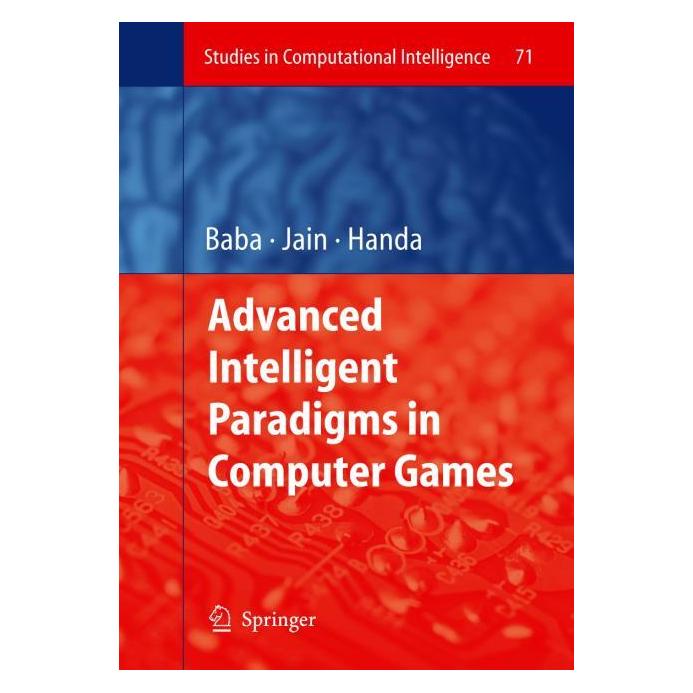 Springer Advanced Intelligent Paradigms in Computer Games (Englisch, Hardcover, Hisashi Handa, Lakhmi C. Jain, Norio Baba) (9783540727040)