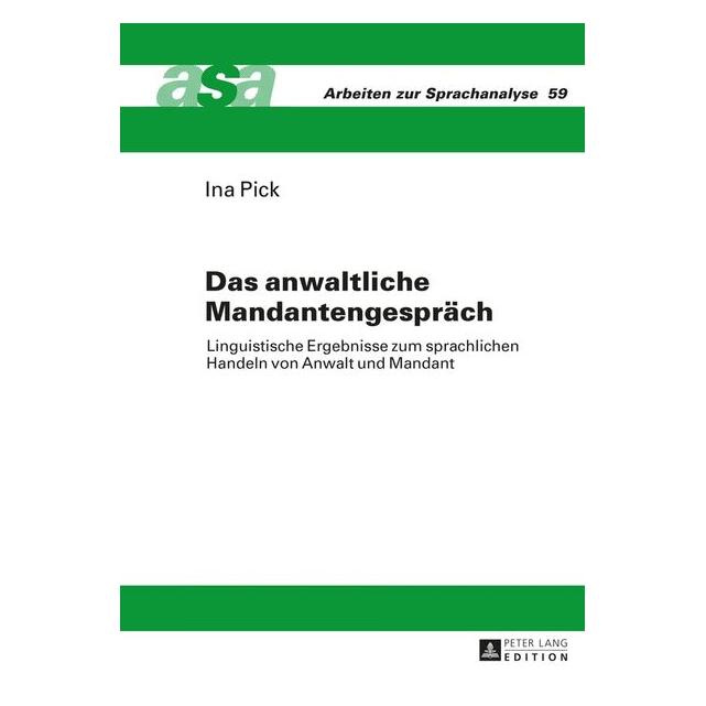 Peter Lang Das anwaltliche Mandantengespräch (Deutsch, Hardcover, Ina Pick, Konrad Ehlich) (7550024)