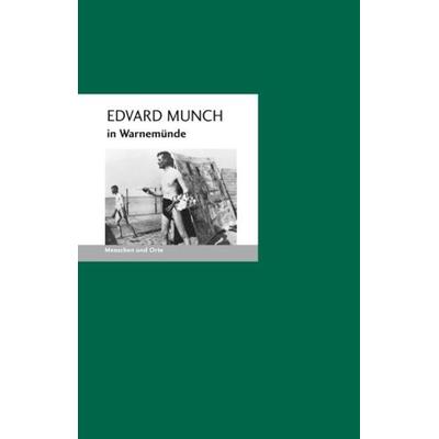 Edvard Munch in Warnemünde, Geheftet von Bernd E. Fischer, Edition A. B. Fischer, 978-3-937434-42-1
