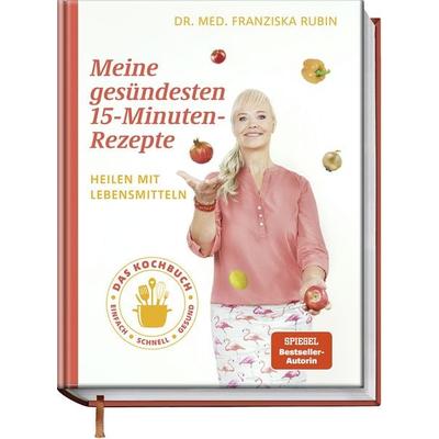Meine gesündesten 15-Minuten-Rezepte, Gebundene Ausgabe von Franziska Rubin,Gudrun Strigin,Bettina Matthaei, Becker Joest Volk Verlag,