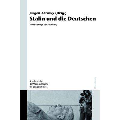 Stalin und die Deutschen, Taschenbuch von Jürgen Zarusky, De Gruyter Oldenbourg, 978-3-486-57893-5