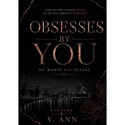 OBSESSES BY YOU, Taschenbuch von Ann V., BoD – Books on Demand, 978-3-696-36979-8
