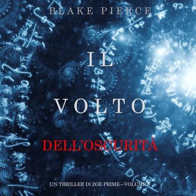 Il Volto dell'Oscurità (Un Thriller di Zoe Prime—Volume 6) - Blake Pierce, Audio, 9781094340494