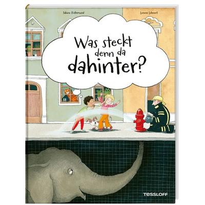 Was steckt denn da dahinter?, Gebundene Ausgabe von Lorena Lehnert, Tessloff Verlag Ragnar Tessloff GmbH & Co. KG, 978-3-7886-7657-5