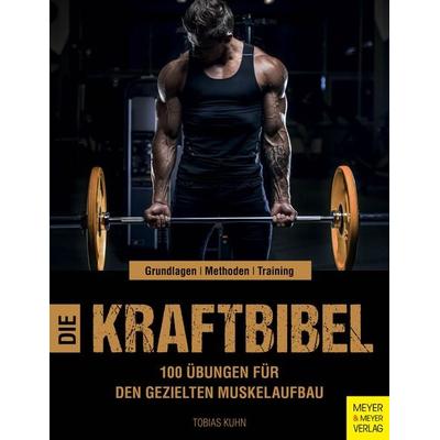 Die Kraftbibel, Taschenbuch von Tobias Kuhn, Meyer & Meyer, 978-3-8403-7713-6