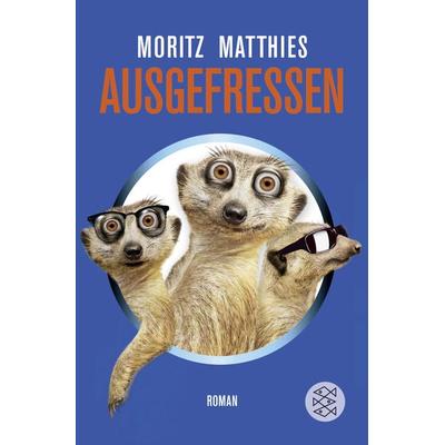 Ausgefressen / Ray & Rufus Bd. 1, Taschenbuch von Moritz Matthies, Fischer Taschenbuch Verlag