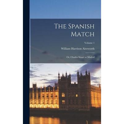 The Spanish Match, Gebundene Ausgabe von William Harrison Ainsworth, Legare Street Press, 978-1-01-908702-2