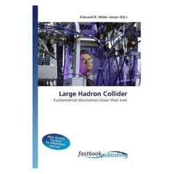 Large Hadron Collider, Fachbücher von Edward R. Miller-Jones