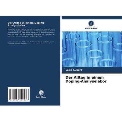 Der Alltag in einem Doping-Analyselabor, Taschenbuch von Léon Aubert, Verlag Unser Wissen, 978-620-4-32445-6