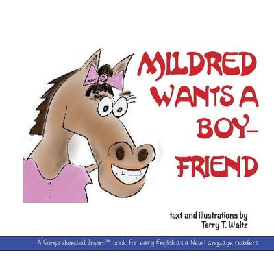 Mildred Wants a Boyfriend, Taschenbuch von Terry T. Waltz, Squid For Brains, 978-1-946626-56-1