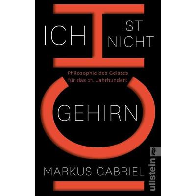 Ich ist nicht Gehirn, Taschenbuch von Markus Gabriel, Ullstein Taschenbuch, 978-3-548-37680-6