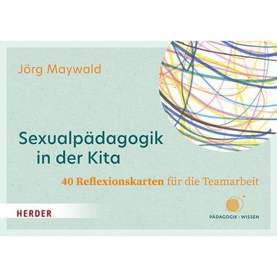 Sexualpädagogik in der Kita. 40 Reflexionskarten für die Teamarbeit, Sonstige von Jörg Maywald, Herder, 978-3-451-39772-1