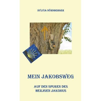 Mein Jakobsweg, Taschenbuch von Sylvia Nürnberger, Rediroma-Verlag, 978-3-96103-973-9