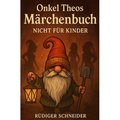 Onkel Theos Märchenbuch, Taschenbuch von Rüdiger Schneider, Epubli, 978-3-565-06824-1