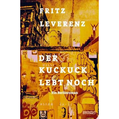 Der Kuckuck lebt noch, Gebundene Ausgabe von Fritz Leverenz, Bookmundo Direct, 978-94-036-6376-0