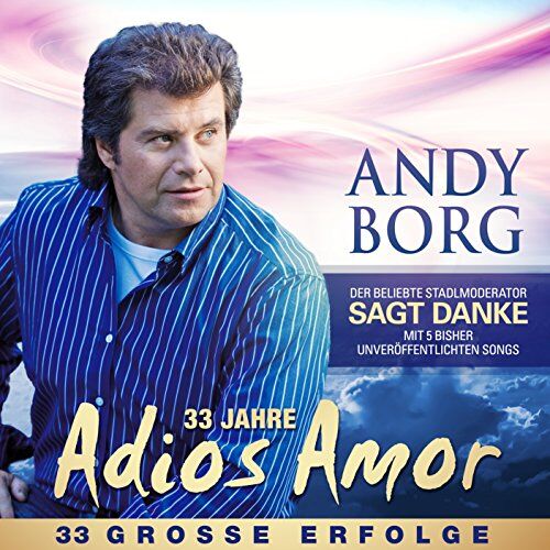 Andy Borg - 33 Jahre Adios Amor - 33 Große Erfolge - Preis vom 11.10.2026 03:10:56 h