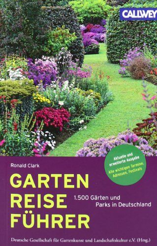 Ronald Clark - GartenReiseführer Deutschland: 1.500 Gärten und Parks in Deutschland - Preis vom 13.10.2026 11:25:28 h