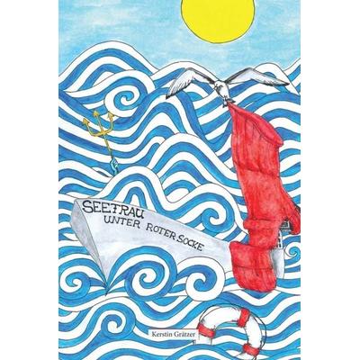 Seefrau unter roter Socke, Gebundene Ausgabe von Kerstin Grätzer, Tredition, 978-3-7345-4679-2