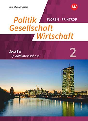 Politik-Gesellschaft-Wirtschaft - Sozialwissenschaften in der gymnasialen Oberstufe - Neubearbeitung: Arbeitsbuch 2: Qualifikationsphase - Preis vom 14.10.2026 23:07:16 h