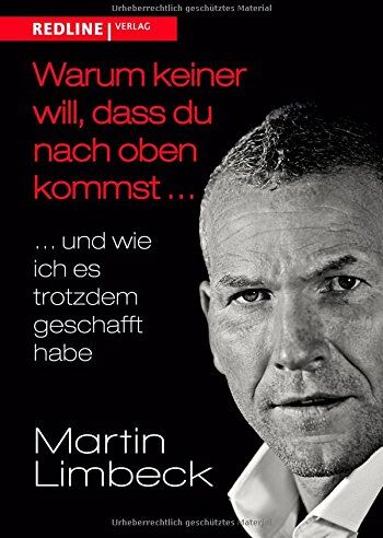 Martin Limbeck - Warum keiner will, dass du nach oben kommst ...: ... und wie ich es trotzdem geschafft habe - Preis vom 02.10.2026 23:42:20 h