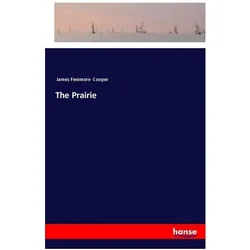 The Prairie, Belletristik von James Fenimore Cooper